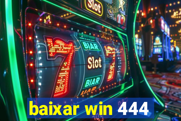 baixar win 444