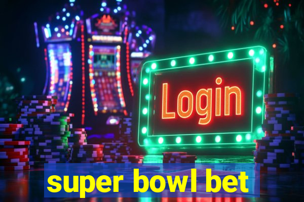 super bowl bet