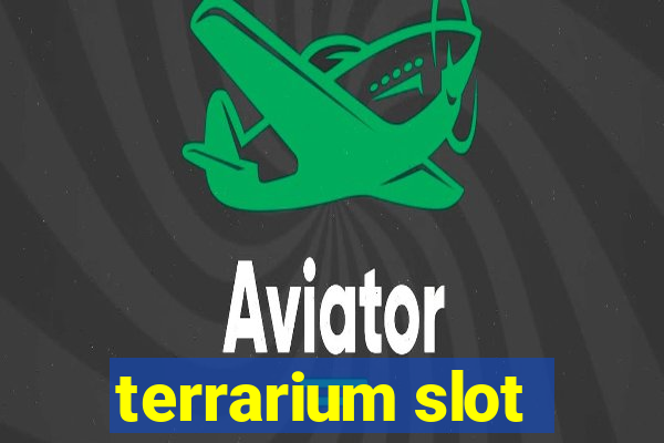 terrarium slot