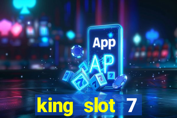 king slot 7 reclame aqui