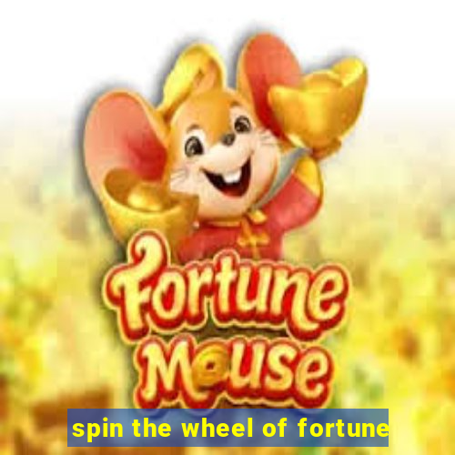 spin the wheel of fortune