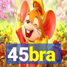 45bra