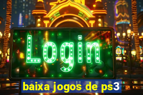 baixa jogos de ps3