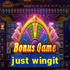 just wingit