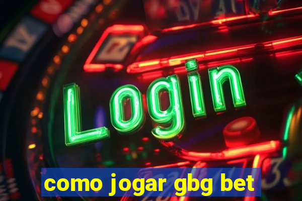 como jogar gbg bet