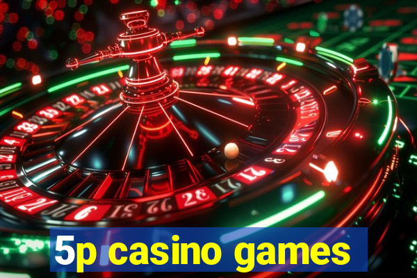 5p casino games