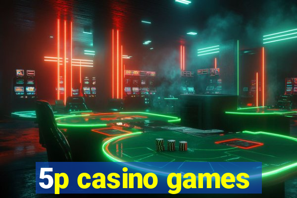 5p casino games