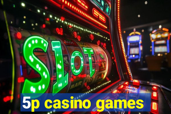 5p casino games