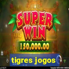 tigres jogos