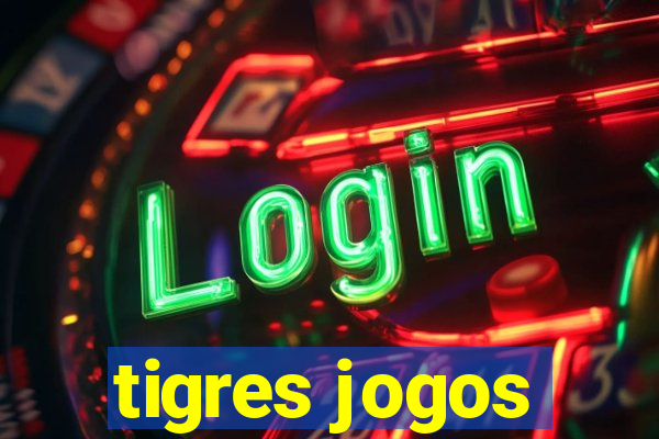 tigres jogos