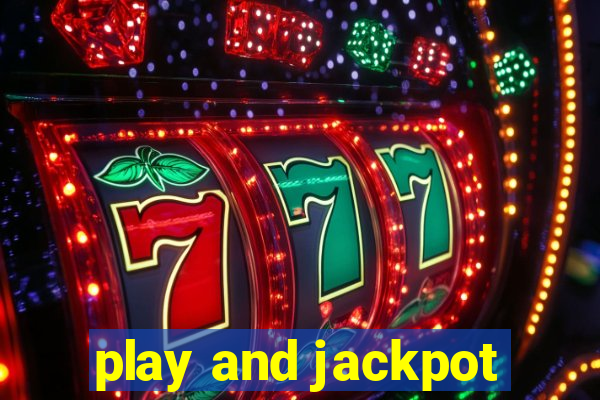 play and jackpot