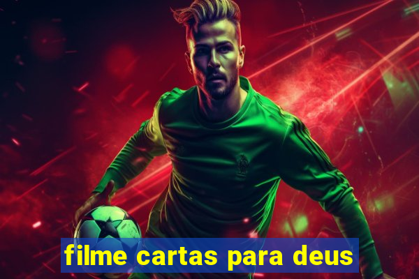 filme cartas para deus