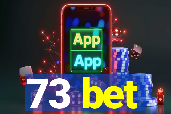 73 bet