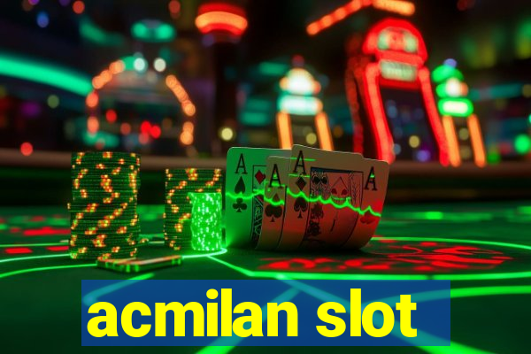 acmilan slot