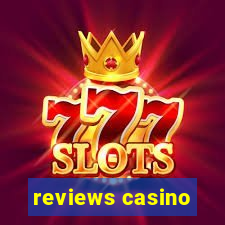 reviews casino