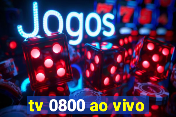 tv 0800 ao vivo