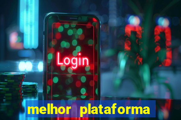 melhor plataforma de jogo para ganhar dinheiro