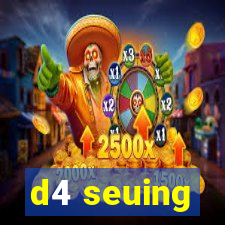 d4 seuing