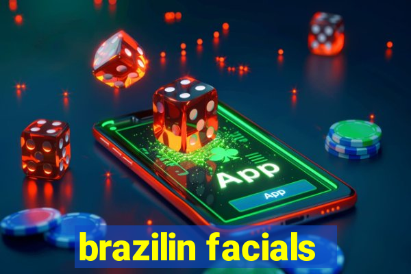 brazilin facials