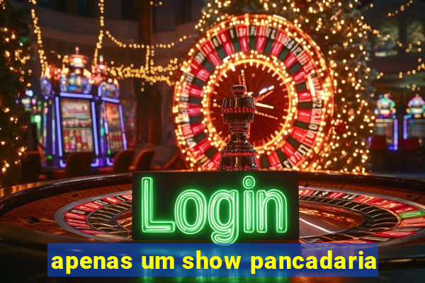 apenas um show pancadaria