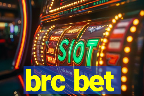 brc bet