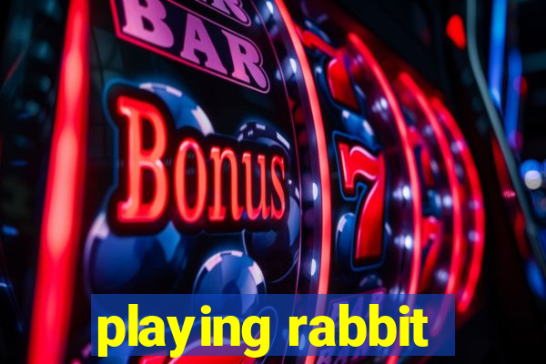 playing rabbit