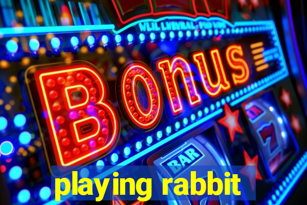 playing rabbit