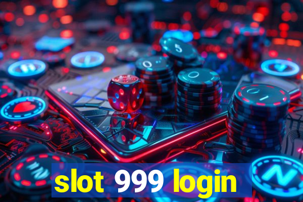 slot 999 login