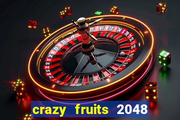 crazy fruits 2048 acesso antecipado