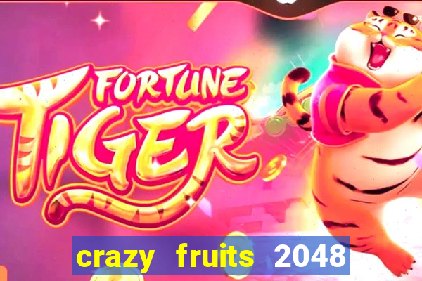 crazy fruits 2048 acesso antecipado