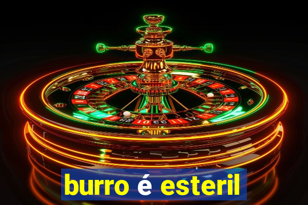 burro é esteril