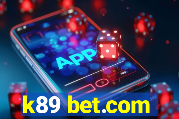 k89 bet.com