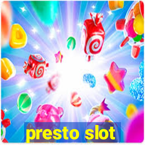 presto slot