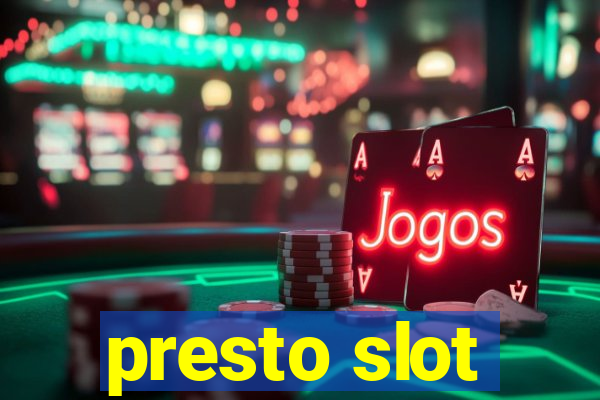 presto slot