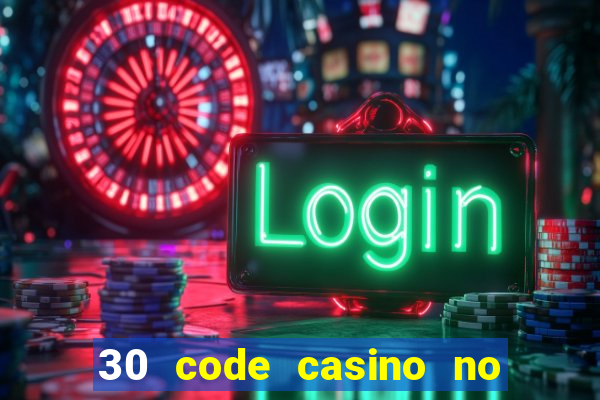 30 code casino no deposit bonus