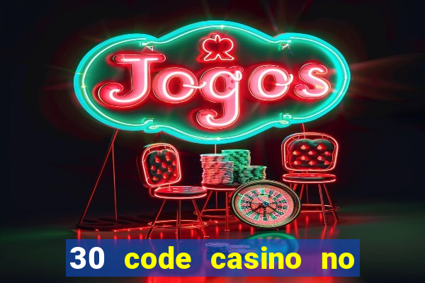 30 code casino no deposit bonus