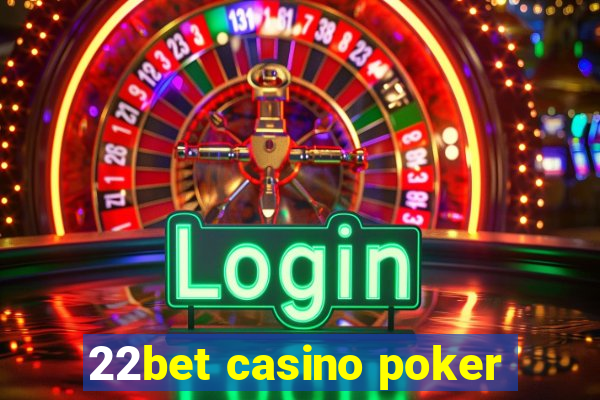 22bet casino poker