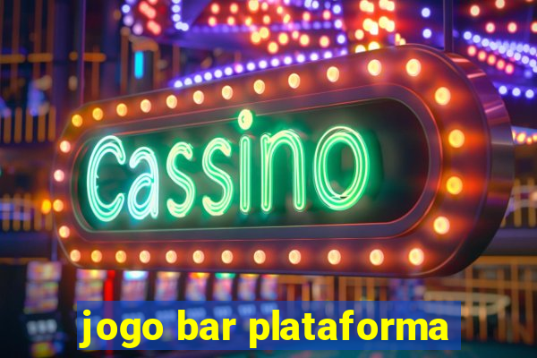 jogo bar plataforma