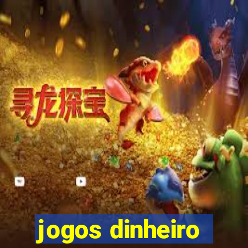 jogos dinheiro