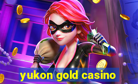 yukon gold casino