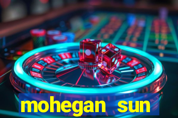 mohegan sun connecticut casino