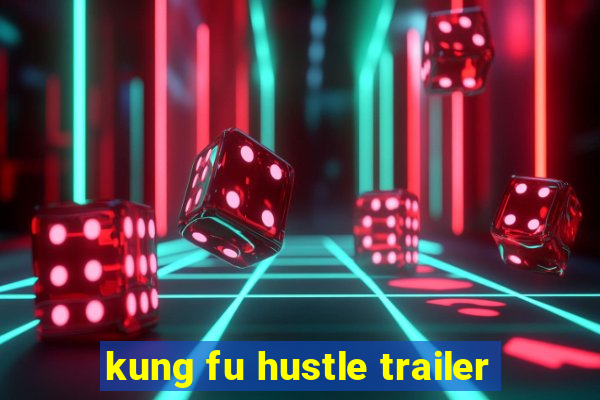 kung fu hustle trailer