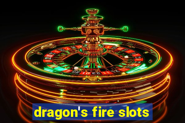 dragon's fire slots