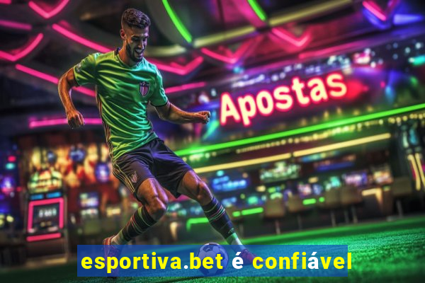 esportiva.bet é confiável