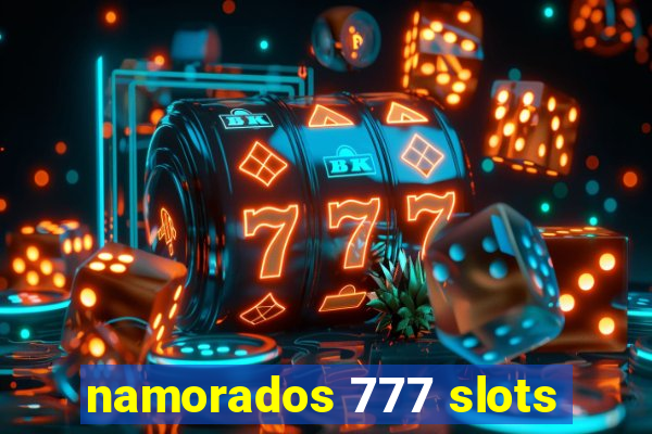 namorados 777 slots