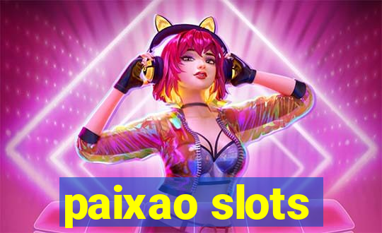 paixao slots