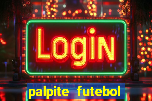 palpite futebol para hoje