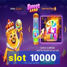 slot 10000