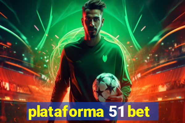 plataforma 51 bet