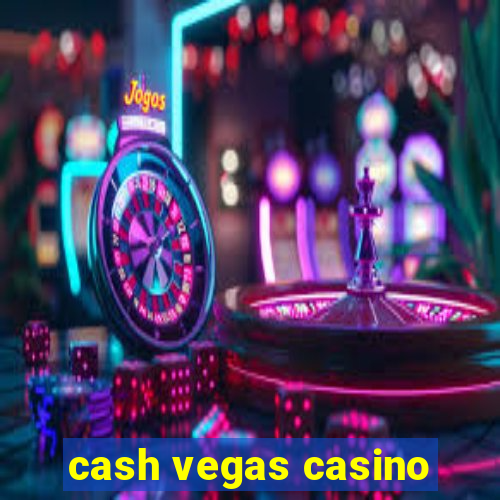 cash vegas casino